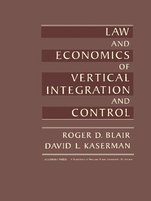 Title details for Law and Economics of Vertical Integration and Control by Roger D. Blair - Available